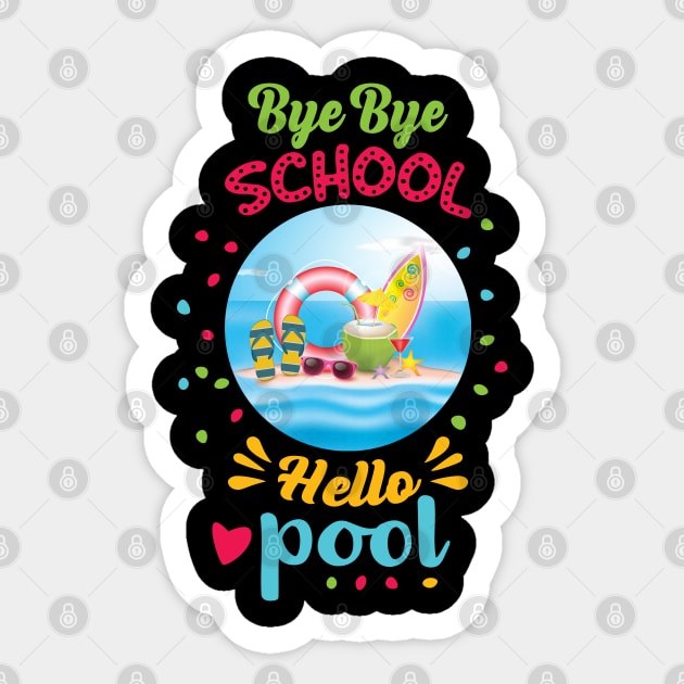 Bye bye school hello pool t-shirt Sticker by sharukhdesign